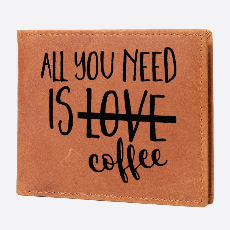 All You Need Is Coffee Engrave Wallet For Men RFID Purse